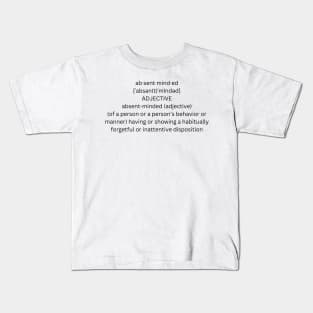 ABSENT MINDED DEFINITION Kids T-Shirt